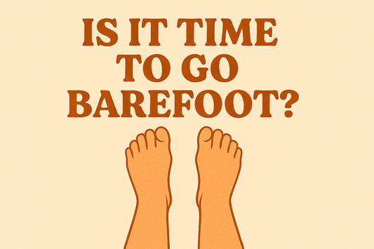It Time To Go Barefoot?