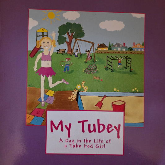 My Tubey: A Day in the Life of a Tube Fed Girl Paperback